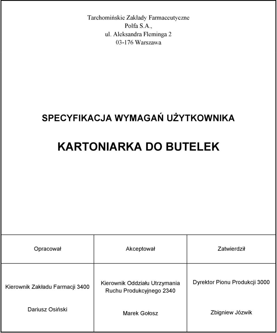 BUTELEK Opracował Akceptował Zatwierdził Kierownik Zakładu Farmacji 3400 Kierownik