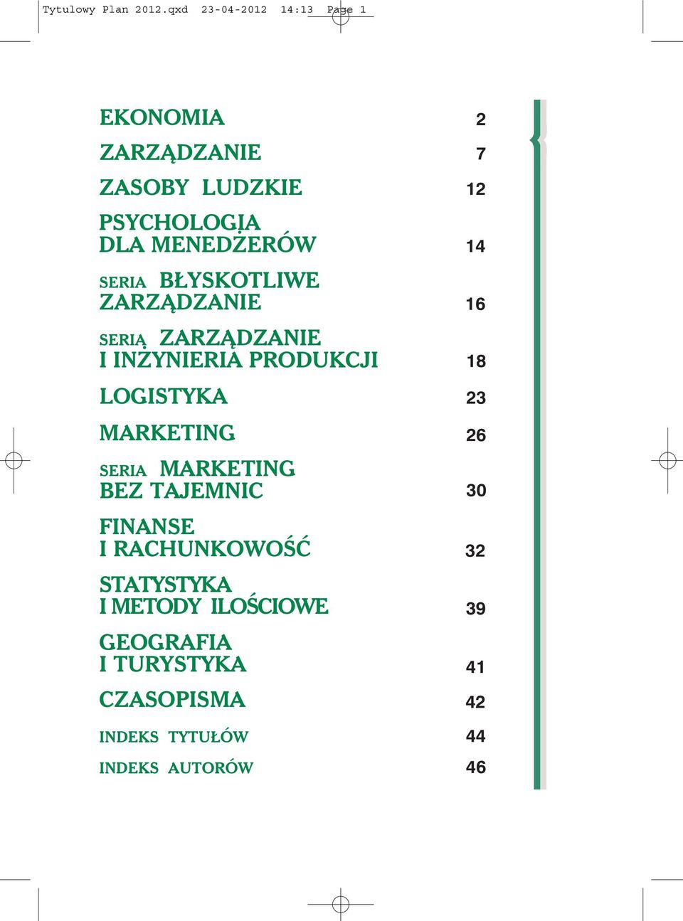 SERIA BŁYSKOTLIWE ZARZĄDZANIE SERIA ZARZĄDZANIE I INŻYNIERIA PRODUKCJI 2 7 12 16 18 LOGISTYKA 23