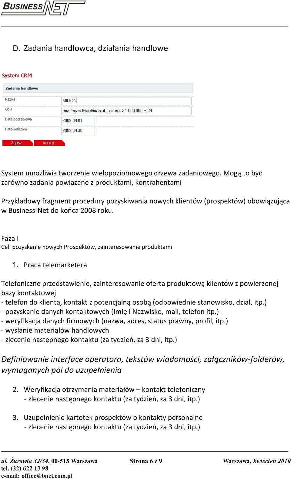 Faza I Cel: pozyskanie nowych Prospektów, zainteresowanie produktami 1.