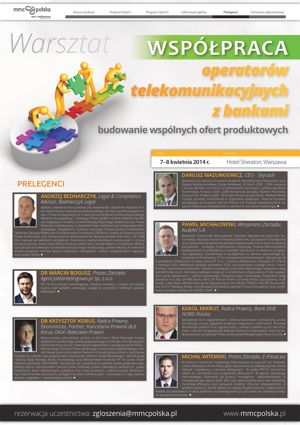 W latach 2008-2010 jako Prezes zarządu Bauer-Weltbild Media rozwijał sprzedaż multichannel w segmencie mediowym. Obecnie Dyrektor zarządzający w Zarządzie SkyCash Poland S.A.