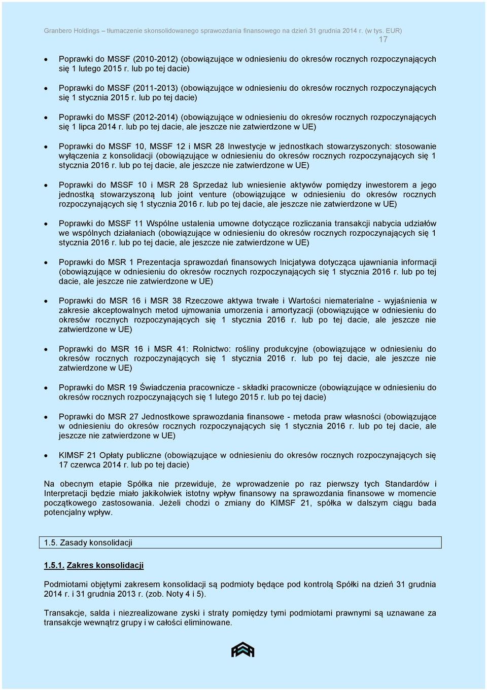 lub po tej dacie) Poprawki do MSSF (2011-2013) (obowiązujące w odniesieniu do okresów rocznych rozpoczynających się 1 stycznia 2015 r.