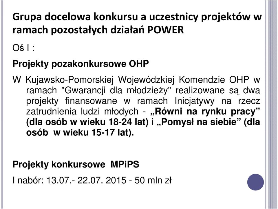 finansowane w ramach Inicjatywy na rzecz zatrudnienia ludzi młodych - Równi na rynku pracy (dla osób w wieku 18-24