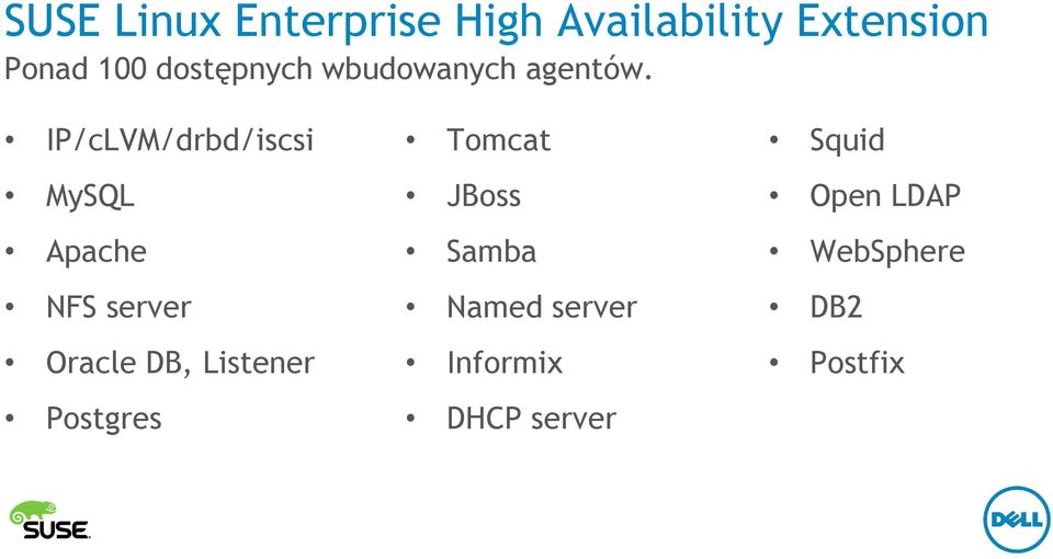 IP/cLVM/drbd/iscsi MySQL Apache NFS server Oracle DB, Listener