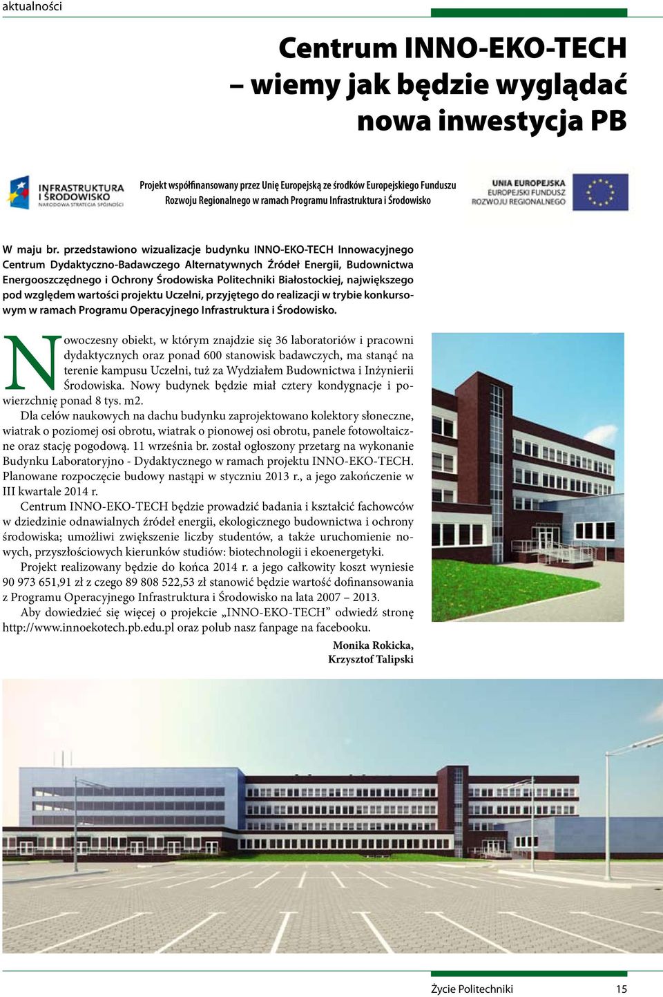 przedstawiono wizualizacje budynku INNO-EKO-TECH Innowacyjnego Centrum Dydaktyczno-Badawczego Alternatywnych Źródeł Energii, Budownictwa Energooszczędnego i Ochrony Środowiska Politechniki