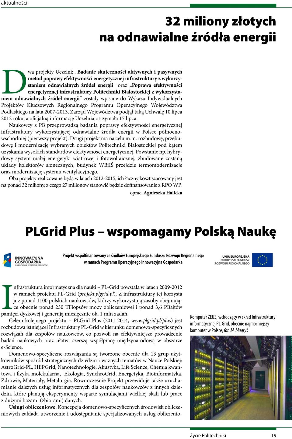 Projektów Kluczowych Regionalnego Programu Operacyjnego Województwa Podlaskiego na lata 2007-2013.
