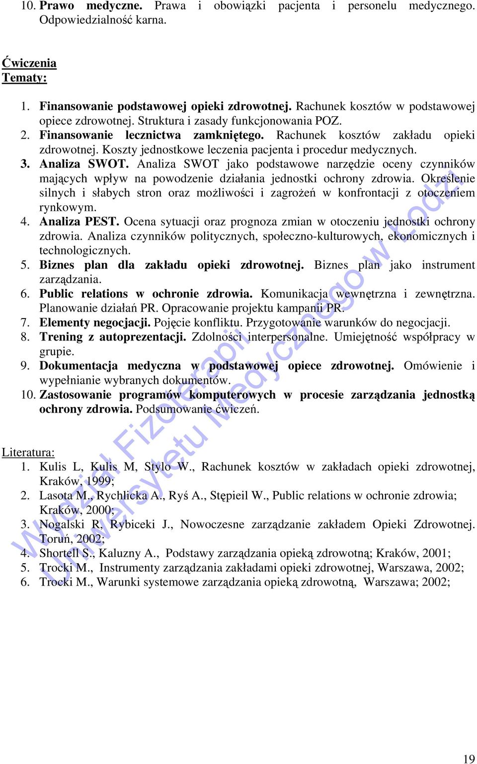 Koszty jednostkowe leczenia pacjenta i procedur medycznych. 3. Analiza SWOT. Analiza SWOT jako podstawowe narzędzie oceny czynników mających wpływ na powodzenie działania jednostki ochrony zdrowia.