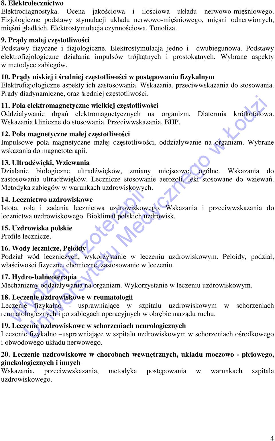 Podstawy elektrofizjologiczne działania impulsów trójkątnych i prostokątnych. Wybrane aspekty w metodyce zabiegów. 10.