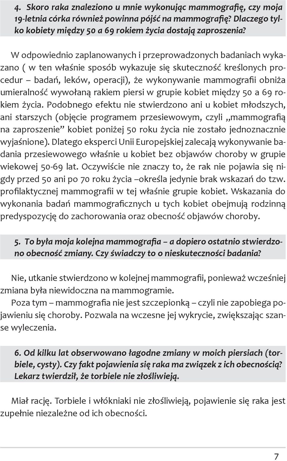 umieralność wywołaną rakiem piersi w grupie kobiet między 50 a 69 rokiem życia.