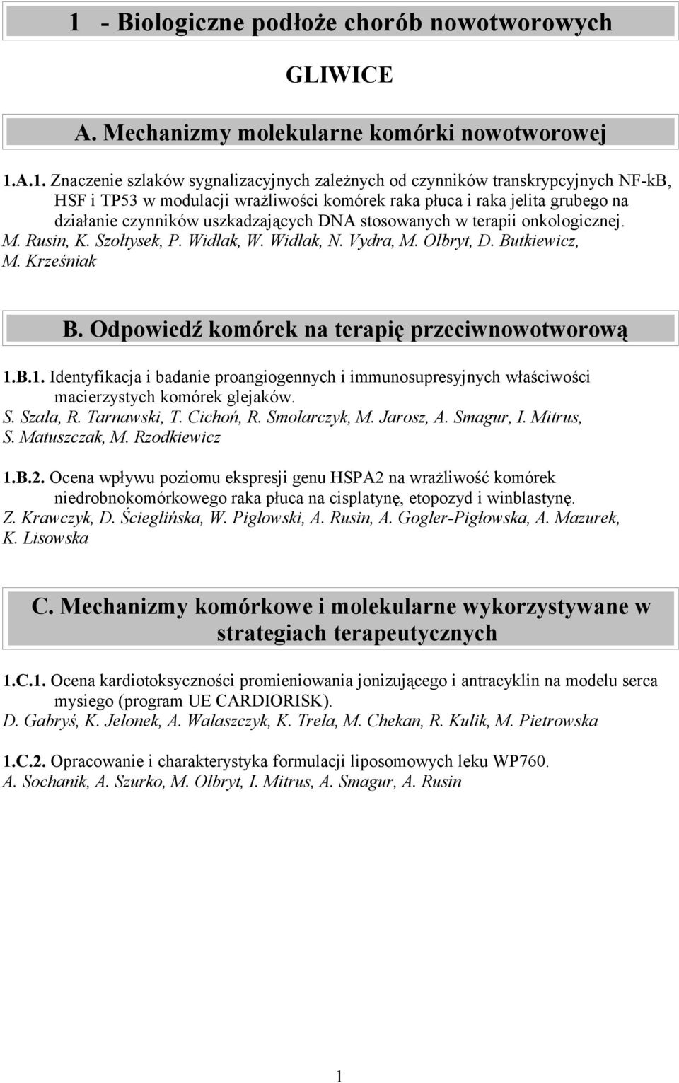 Vydra, M. Olbryt, D. Butkiewicz, M. Krześniak B. Odpowiedź komórek na terapię przeciwnowotworową 1.