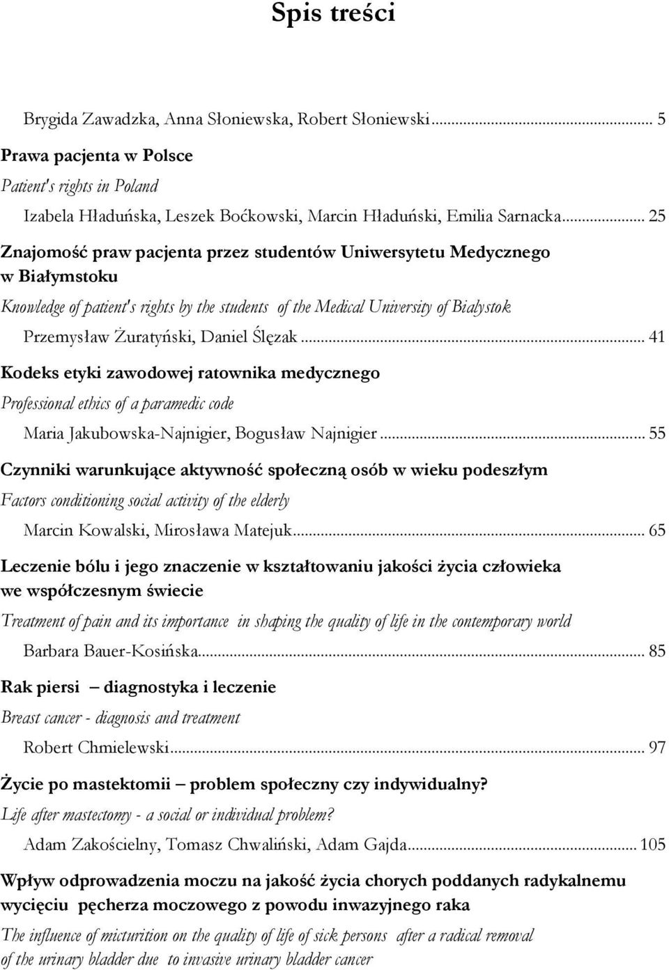 Ślęzak... 41 Kodeks etyki zawodowej ratownika medycznego Professional ethics of a paramedic code Maria Jakubowska-Najnigier, Bogusław Najnigier.