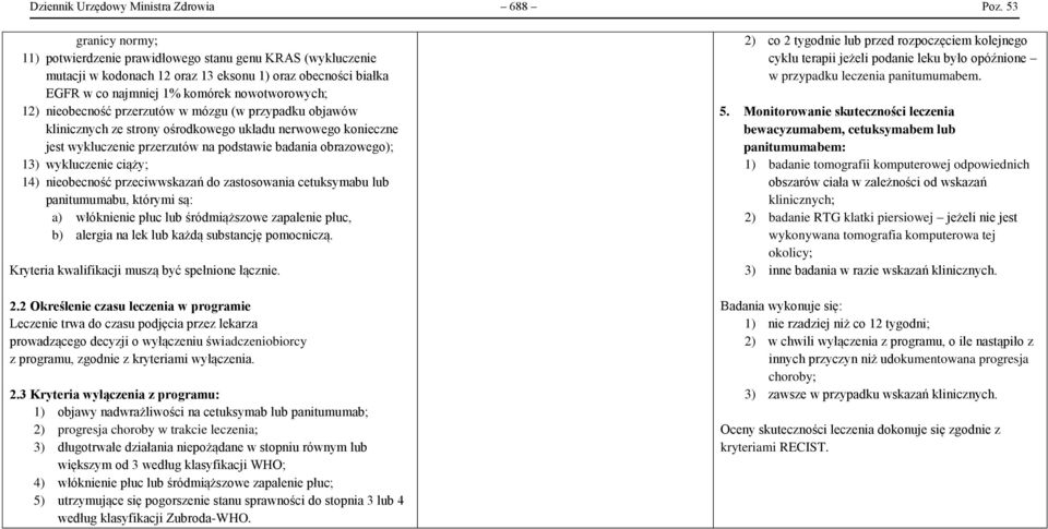 nieobecność przerzutów w mózgu (w przypadku objawów klinicznych ze strony ośrodkowego układu nerwowego konieczne jest wykluczenie przerzutów na podstawie badania obrazowego); 13) wykluczenie ciąży;