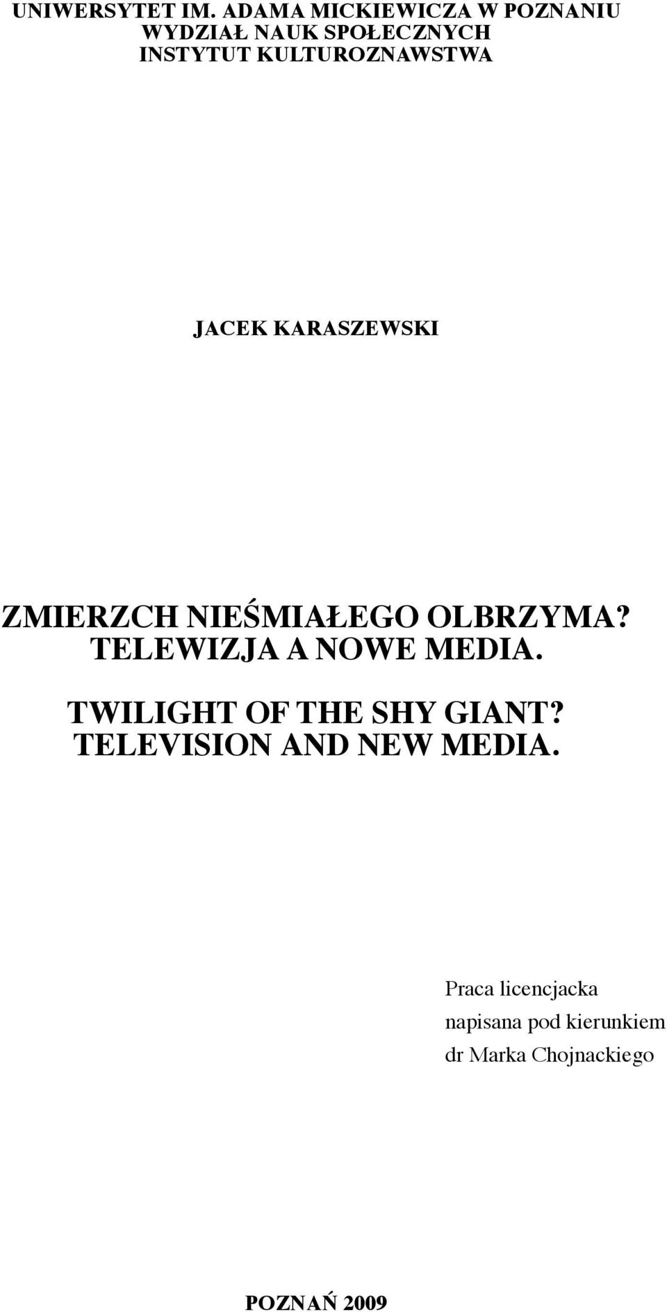 KULTUROZNAWSTWA JACEK KARASZEWSKI ZMIERZCH NIEŚMIAŁEGO OLBRZYMA?