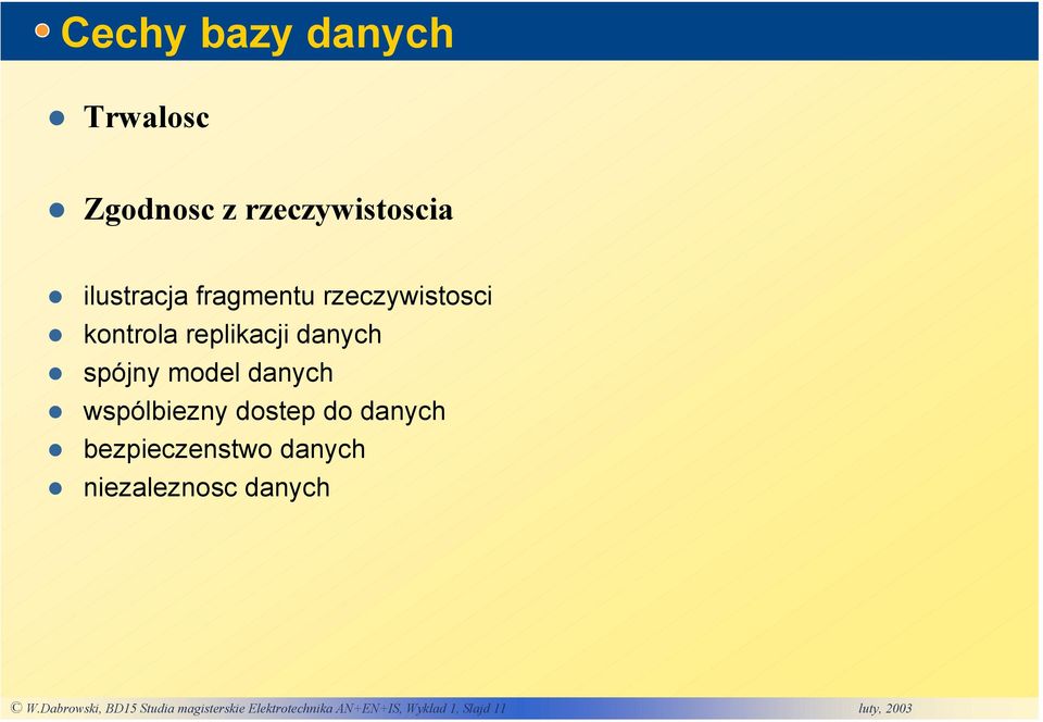 dostep do danych bezpieczenstwo danych niezaleznosc danych W.