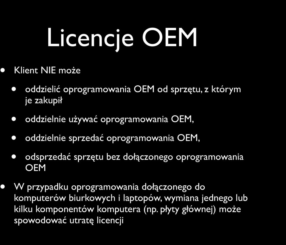 bez dołączonego oprogramowania OEM W przypadku oprogramowania dołączonego do komputerów biurkowych