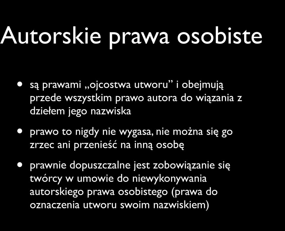 zrzec ani przenieść na inną osobę prawnie dopuszczalne jest zobowiązanie się twórcy w