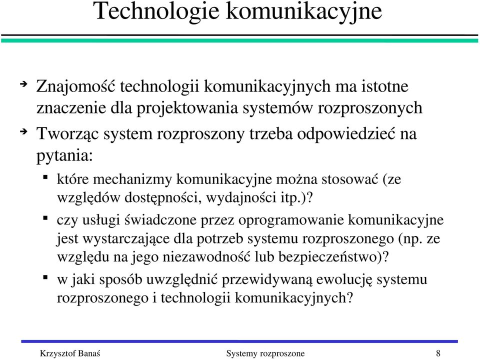 czy usługi świadczone przez oprogramowanie komunikacyjne jest wystarczające dla potrzeb systemu rozproszonego (np.