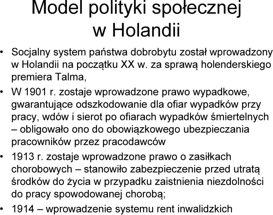 zostaje wprowadzone prawo wypadkowe, gwarantujące odszkodowanie dla ofiar wypadków przy pracy, wdów i sierot po ofiarach wypadków śmiertelnych obligowało