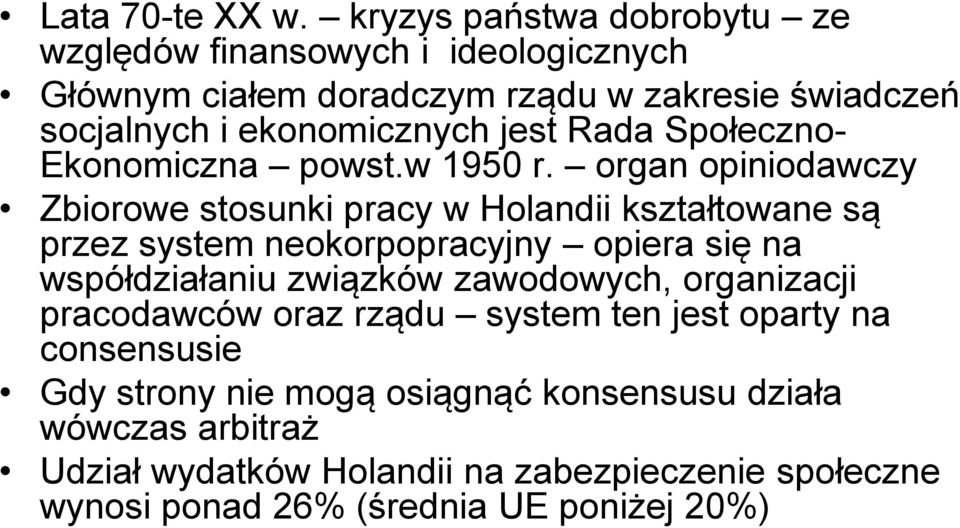 jest Rada Społeczno- Ekonomiczna powst.w 1950 r.