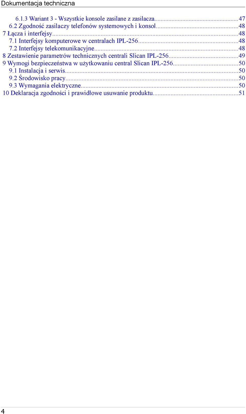 ..48 7.2 Interfejsy telekomunikacyjne...48 8 Zestawienie parametrów technicznych centrali.