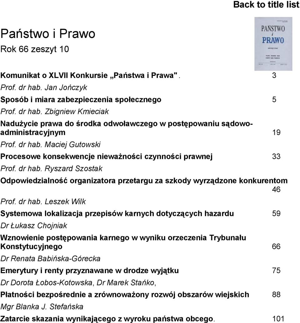 Ryszard Szostak Odpowiedzialność organizatora przetargu za szkody wyrządzone konkurentom 46 Prof. dr hab.