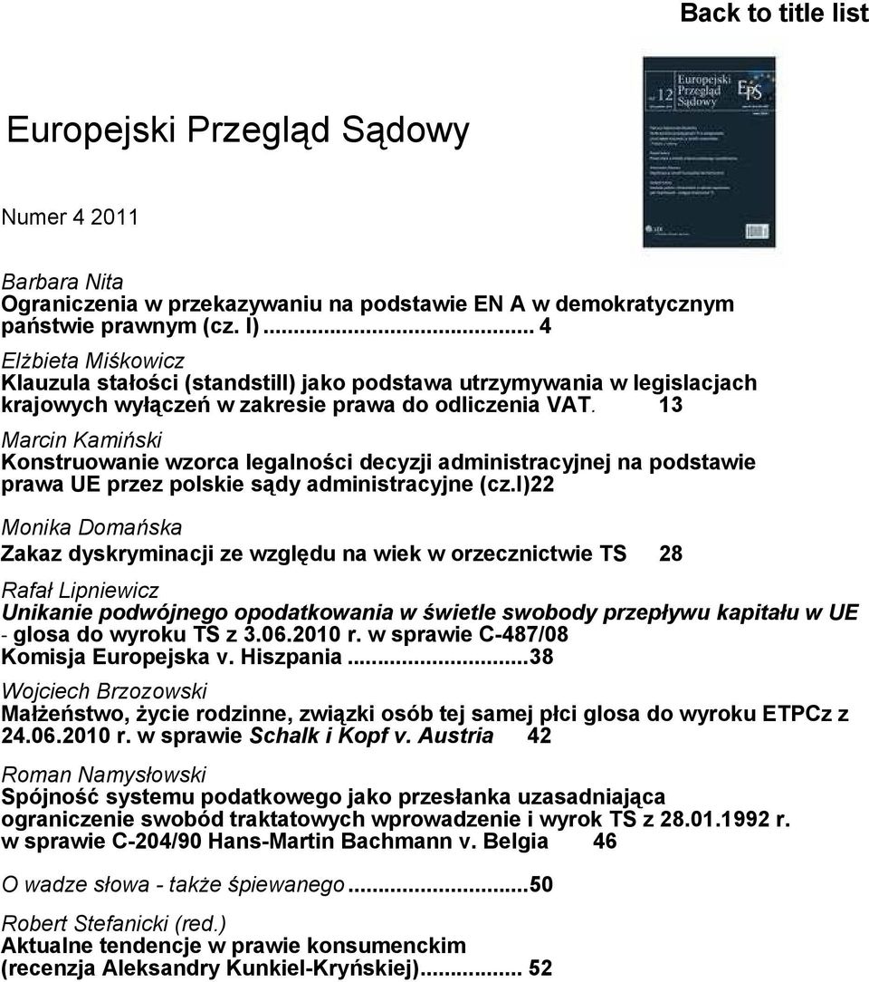 13 Marcin Kamiński Konstruowanie wzorca legalności decyzji administracyjnej na podstawie prawa UE przez polskie sądy administracyjne (cz.