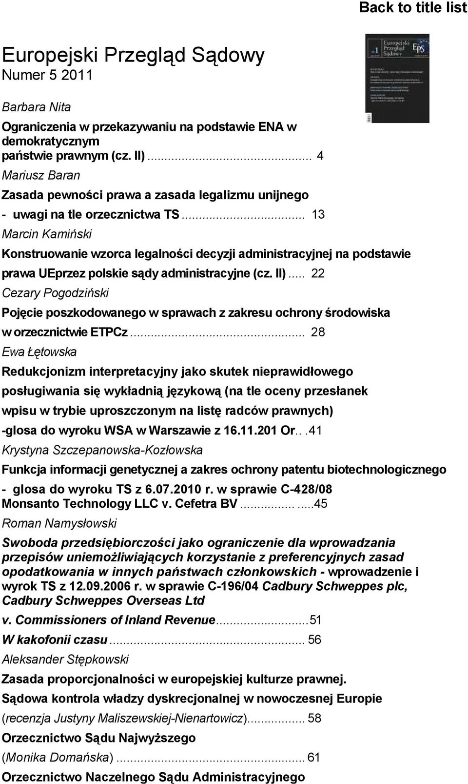 .. 13 Marcin Kamiński Konstruowanie wzorca legalności decyzji administracyjnej na podstawie prawa UEprzez polskie sądy administracyjne (cz. II).