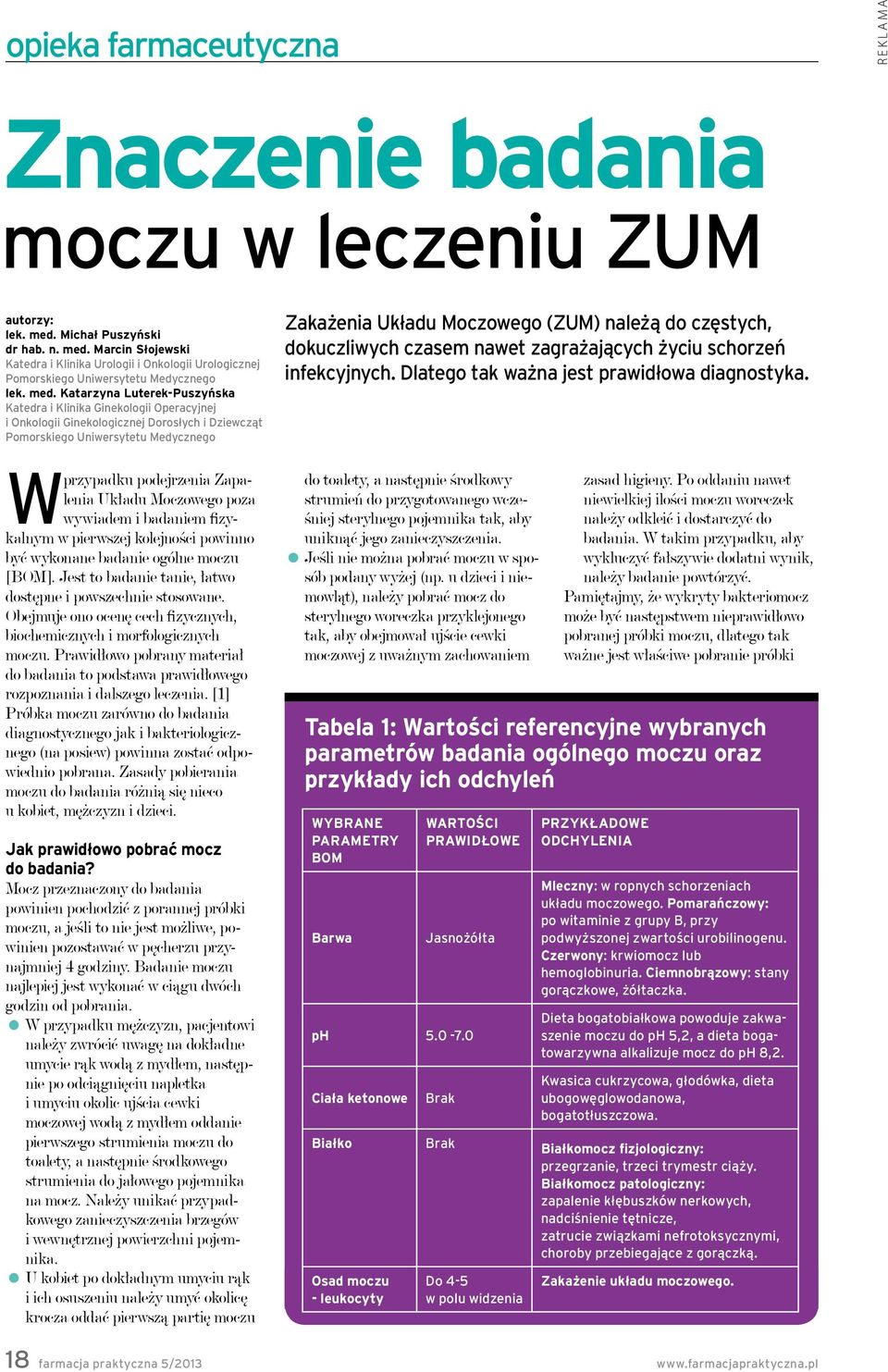 Marcin Słojewski Katedra i Klinika Urologii i Onkologii Urologicznej Pomorskiego Uniwersytetu Medycznego lek. med.