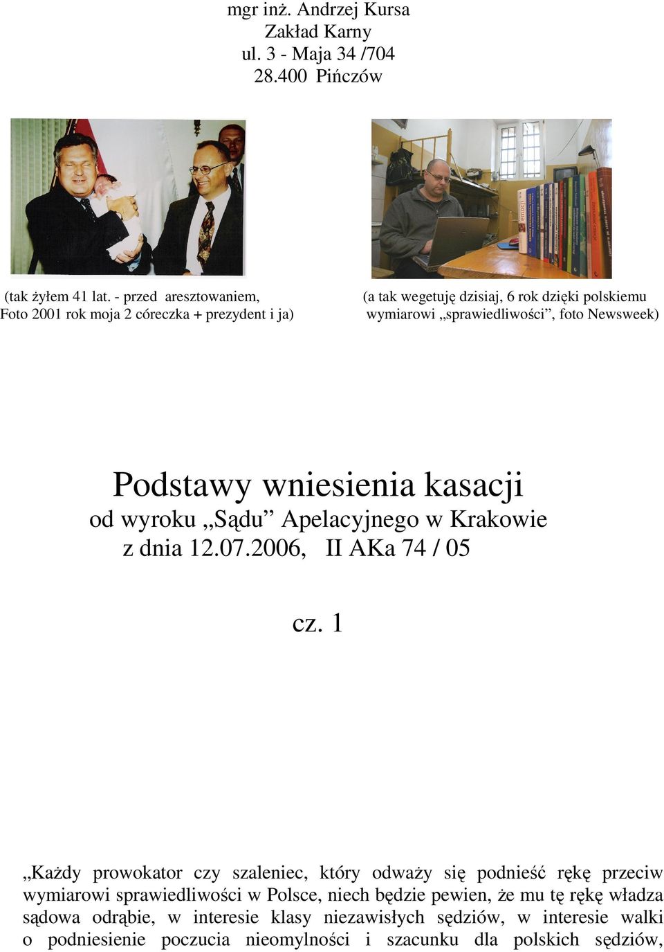 Podstawy wniesienia kasacji od wyroku Sądu Apelacyjnego w Krakowie z dnia 12.07.2006, II AKa 74 / 05 cz.