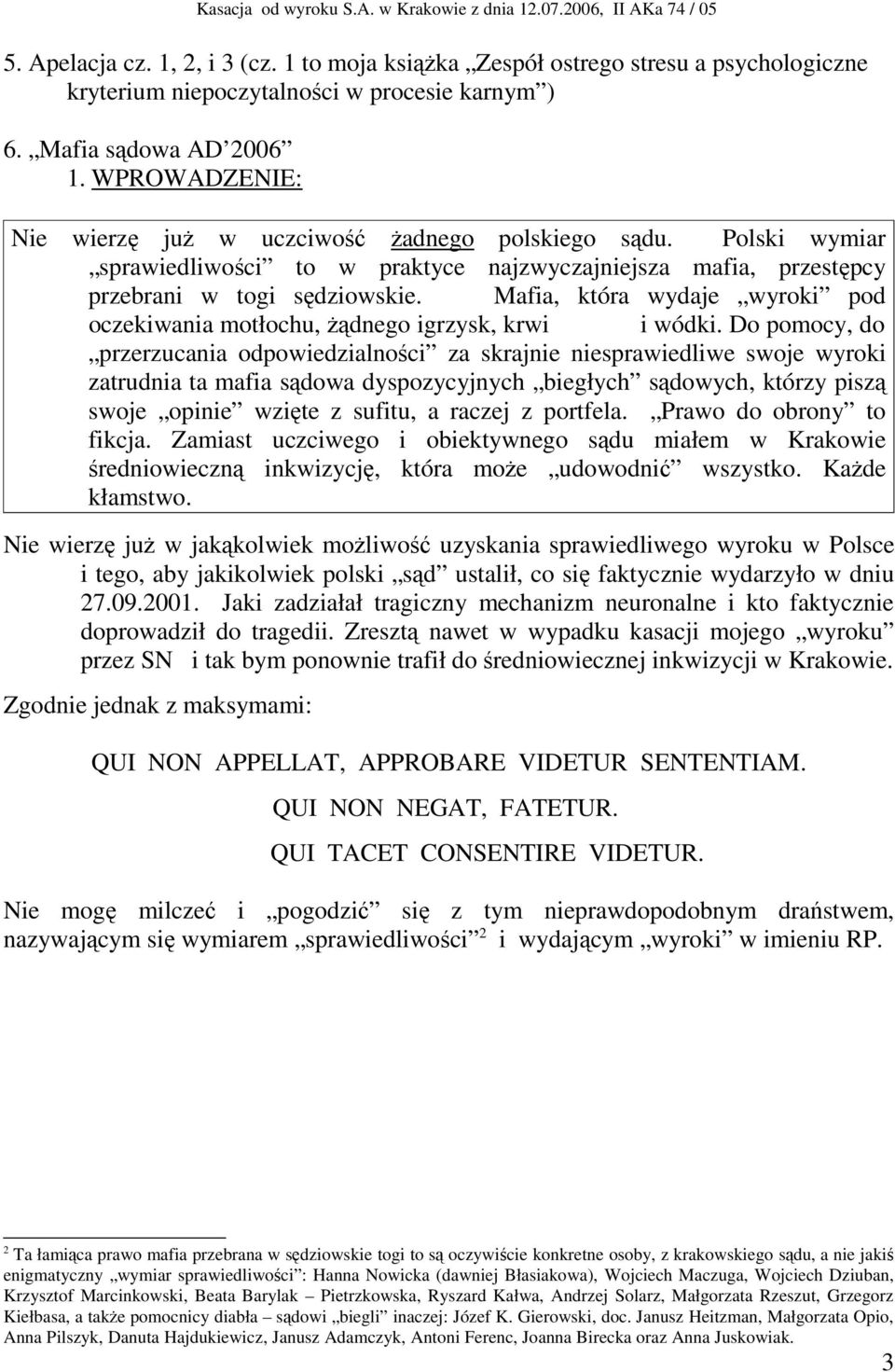 Mafia, która wydaje wyroki pod oczekiwania motłochu, żądnego igrzysk, krwi i wódki.