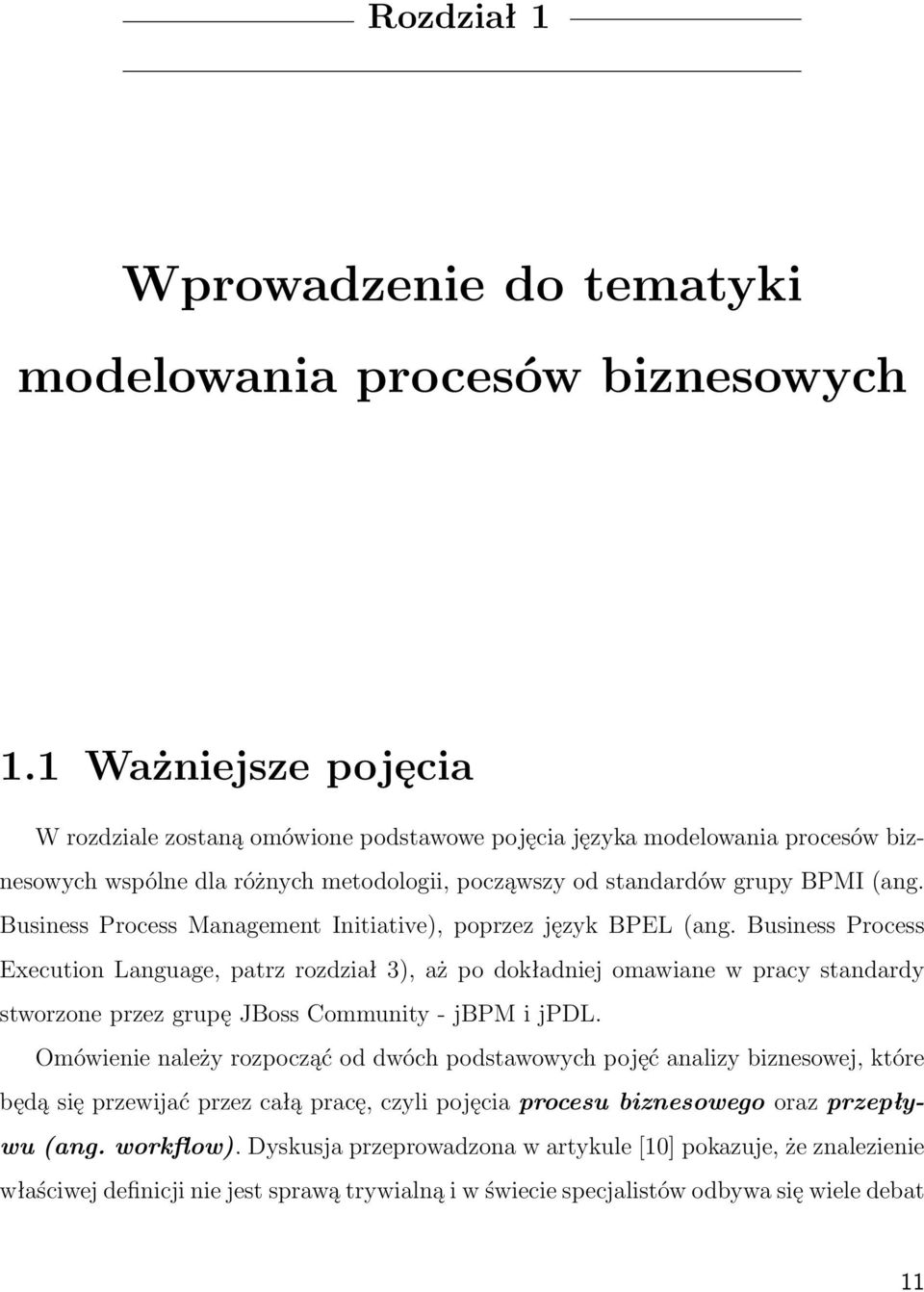 Business Process Management Initiative), poprzez język BPEL (ang.