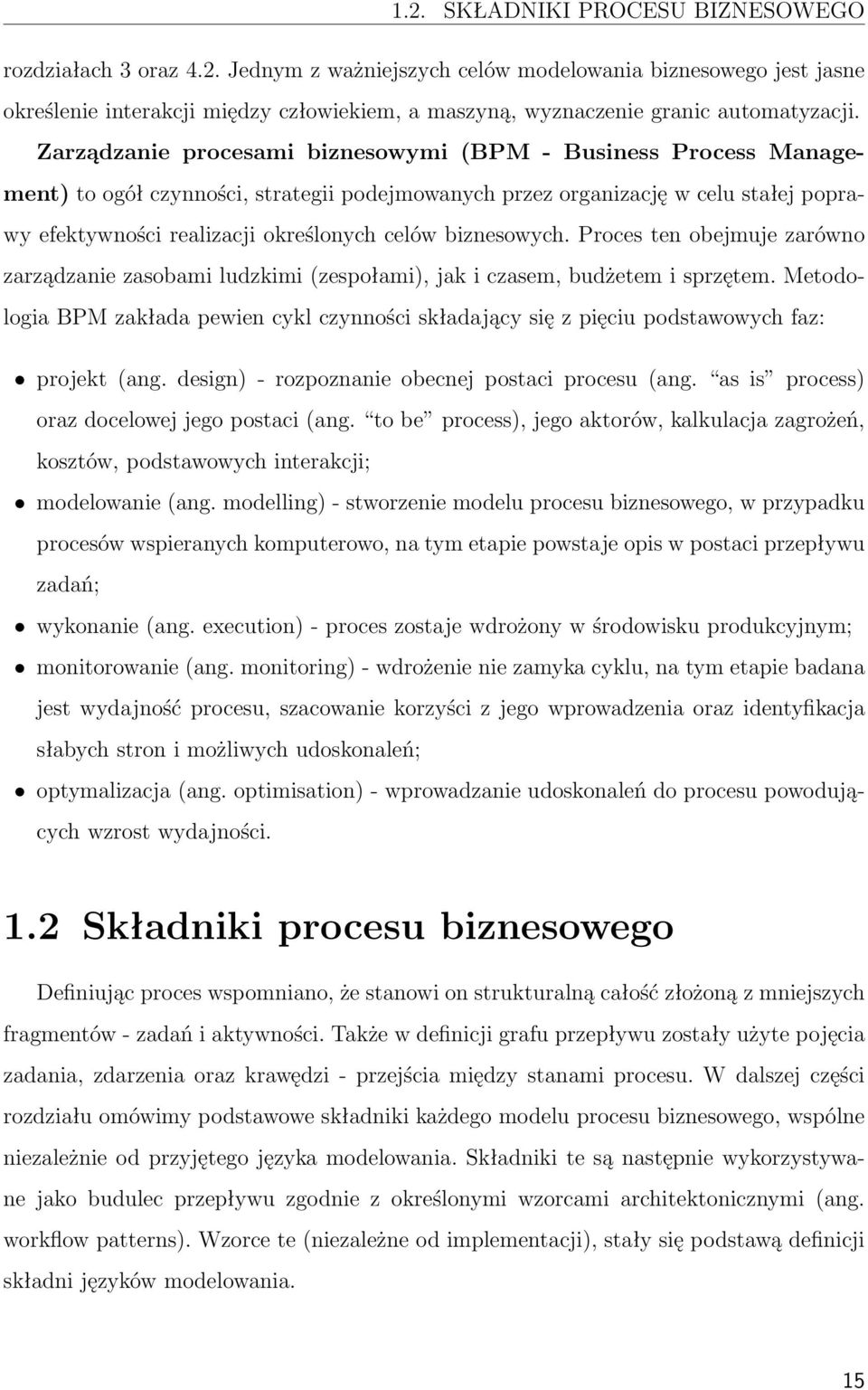 biznesowych. Proces ten obejmuje zarówno zarządzanie zasobami ludzkimi (zespołami), jak i czasem, budżetem i sprzętem.