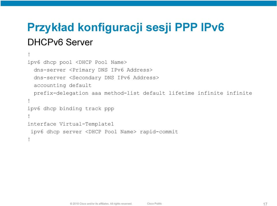 method-list default lifetime infinite infinite ipv6 dhcp binding track ppp interface Virtual-Template1