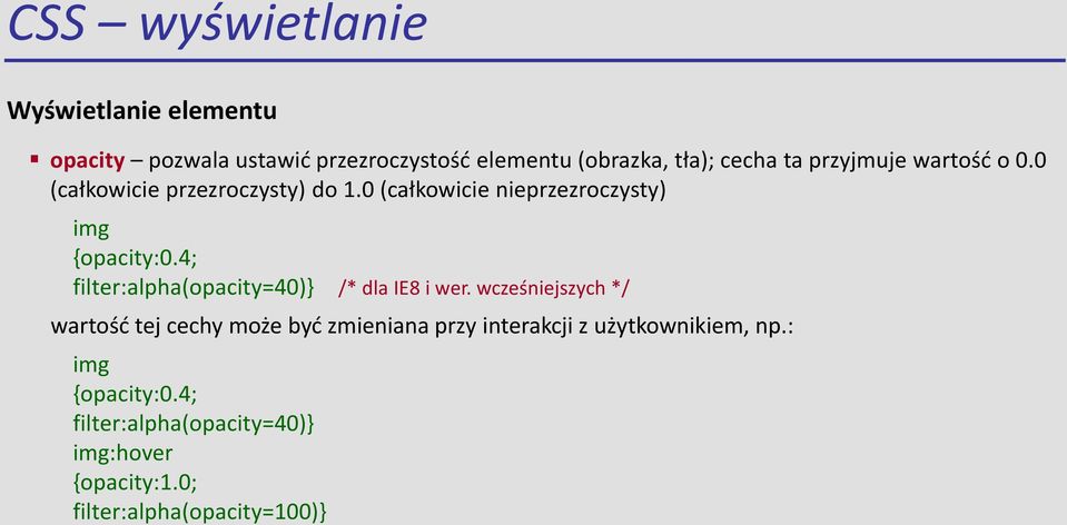 4; filter:alpha(opacity=40)} /* dla IE8 i wer.
