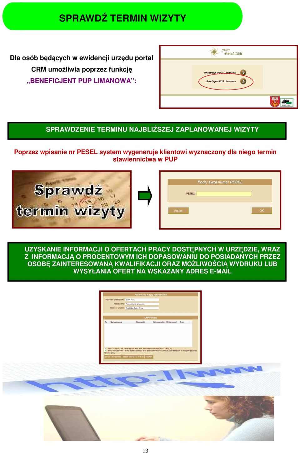 termin stawiennictwa w PUP UZYSKANIE INFORMACJI O OFERTACH PRACY DOSTĘPNYCH W URZĘDZIE, WRAZ Z INFORMACJĄ O PROCENTOWYM ICH