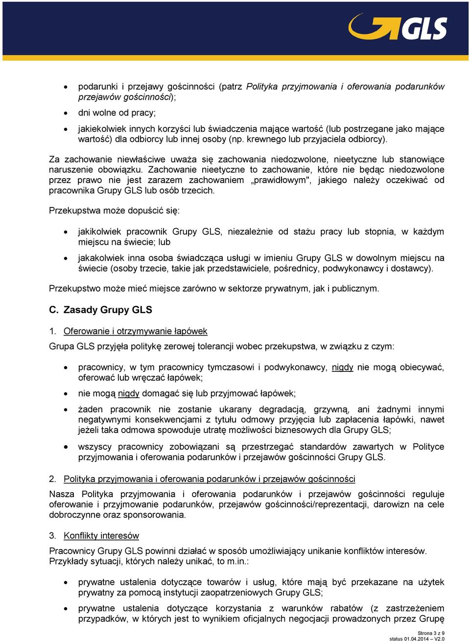 Za zachowanie niewłaściwe uważa się zachowania niedozwolone, nieetyczne lub stanowiące naruszenie obowiązku.