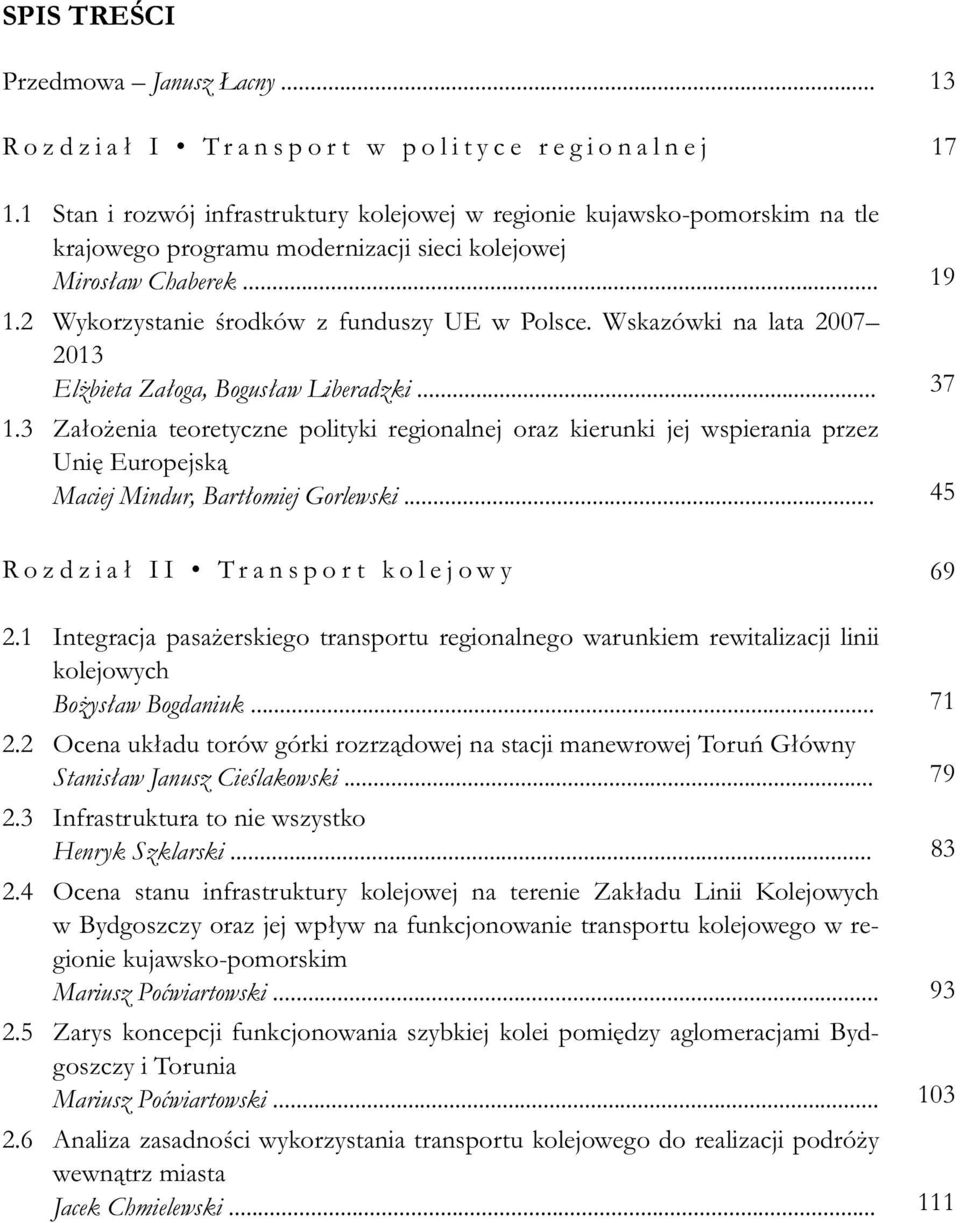 Wskazówki na lata 2007 2013 Elżbieta Załoga, Bogusław Liberadzki... 1.