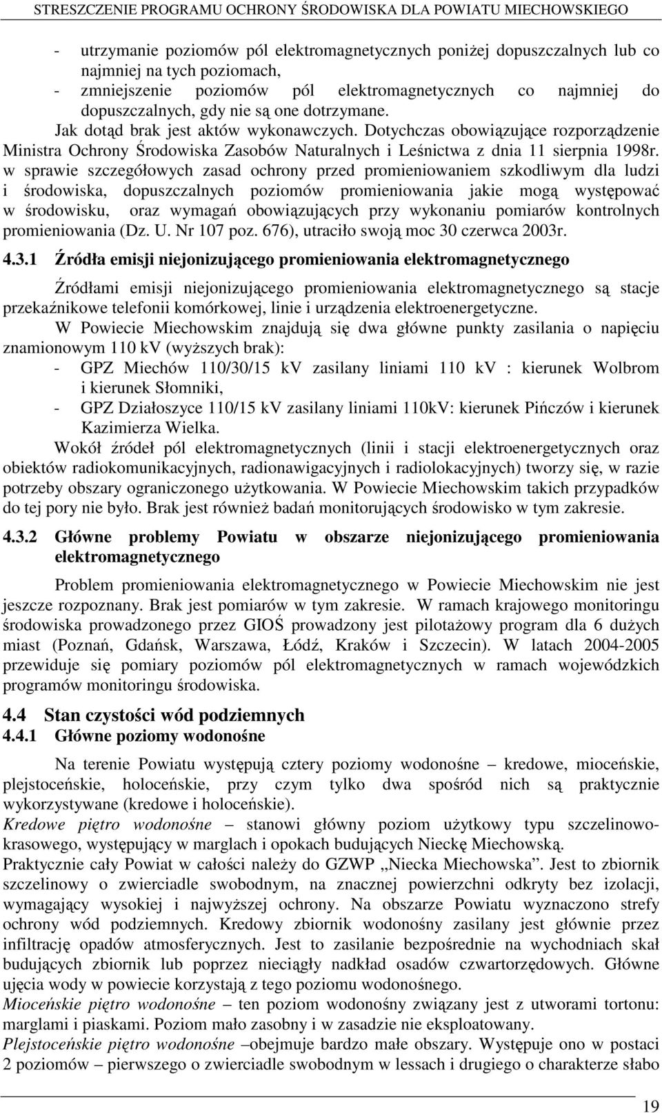 w sprawie szczegółowych zasad ochrony przed promieniowaniem szkodliwym dla ludzi i środowiska, dopuszczalnych poziomów promieniowania jakie mogą występować w środowisku, oraz wymagań obowiązujących