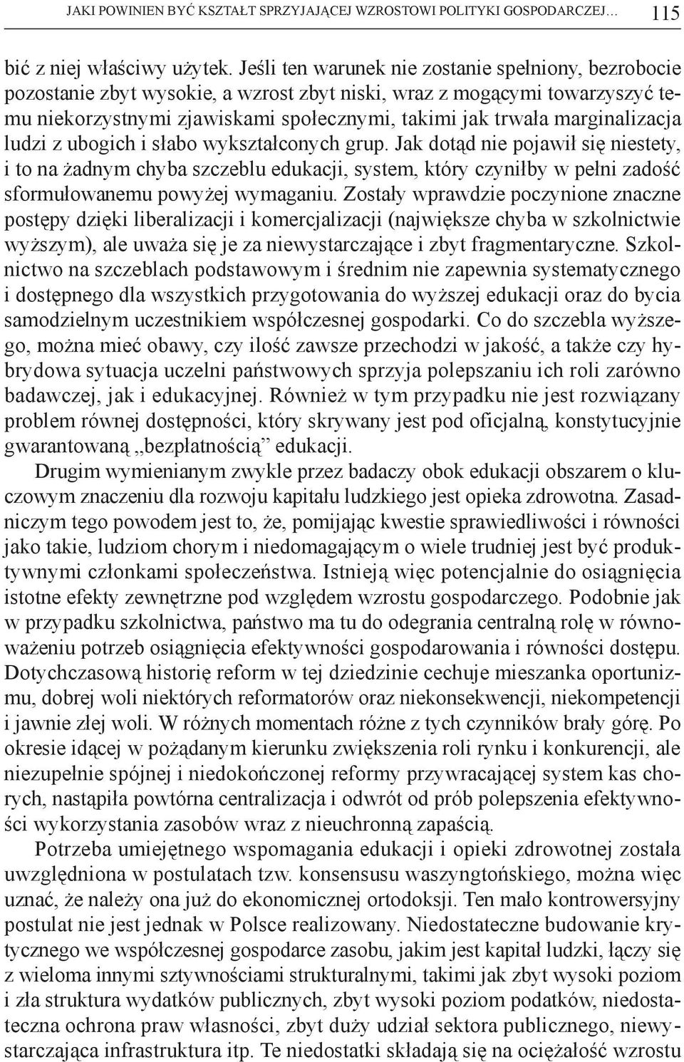 marginalizacja ludzi z ubogich i słabo wykształconych grup.