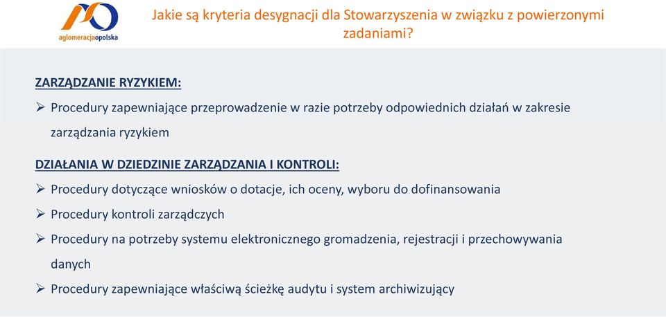 DZIAŁANIA W DZIEDZINIE ZARZĄDZANIA I KONTROLI: Procedury dotyczące wniosków o dotacje, ich oceny, wyboru do dofinansowania Procedury