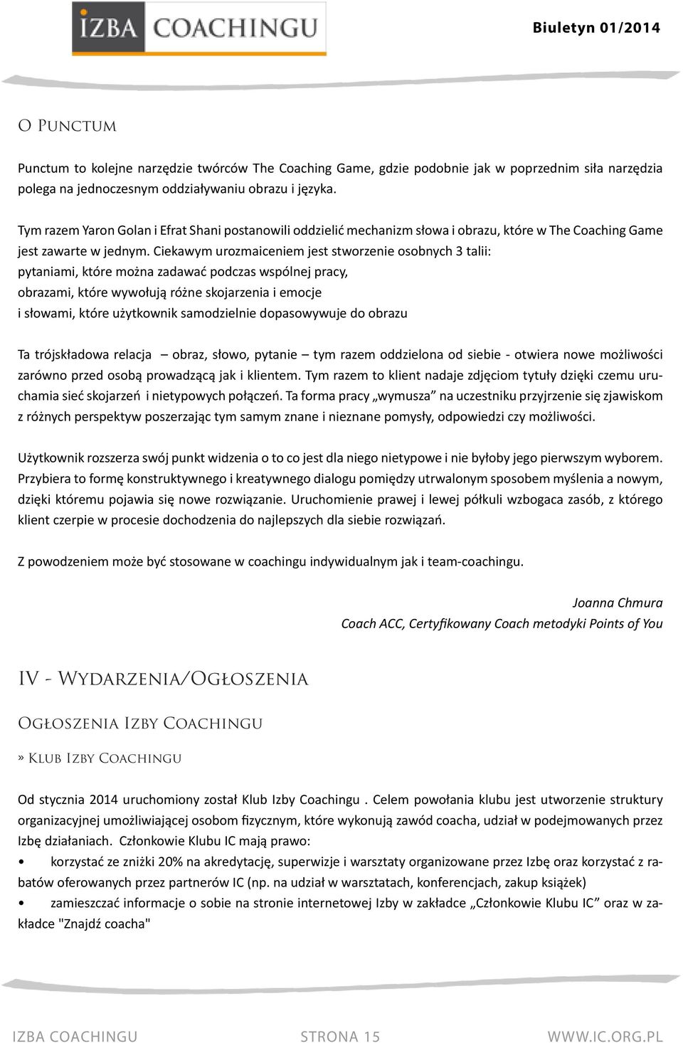 Ciekawym urozmaiceniem jest stworzenie osobnych 3 talii: pytaniami, które można zadawać podczas wspólnej pracy, obrazami, które wywołują różne skojarzenia i emocje i słowami, które użytkownik