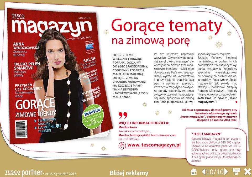 Tesco magazyn zawsze jest na bieżąco z najmodniejszymi trendami dzięki nam dowiedzą się Państwo, jaką stylizację wybrać na karnawałowe imprezy i jak nie popełnić faux pas na wystawnym przyjęciu.