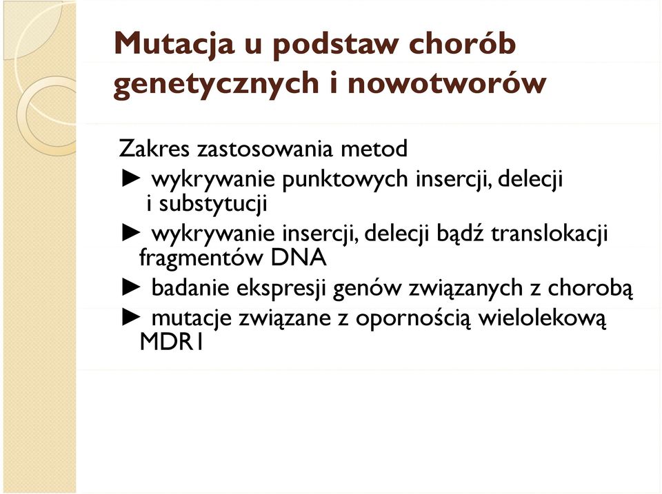 insercji, delecji bądź translokacji fragmentów DNA badanie ekspresji