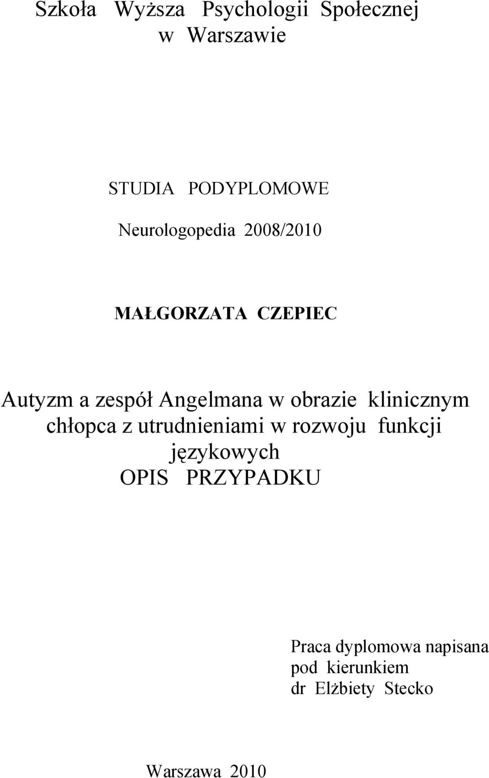 obrazie klinicznym chłopca z utrudnieniami w rozwoju funkcji językowych