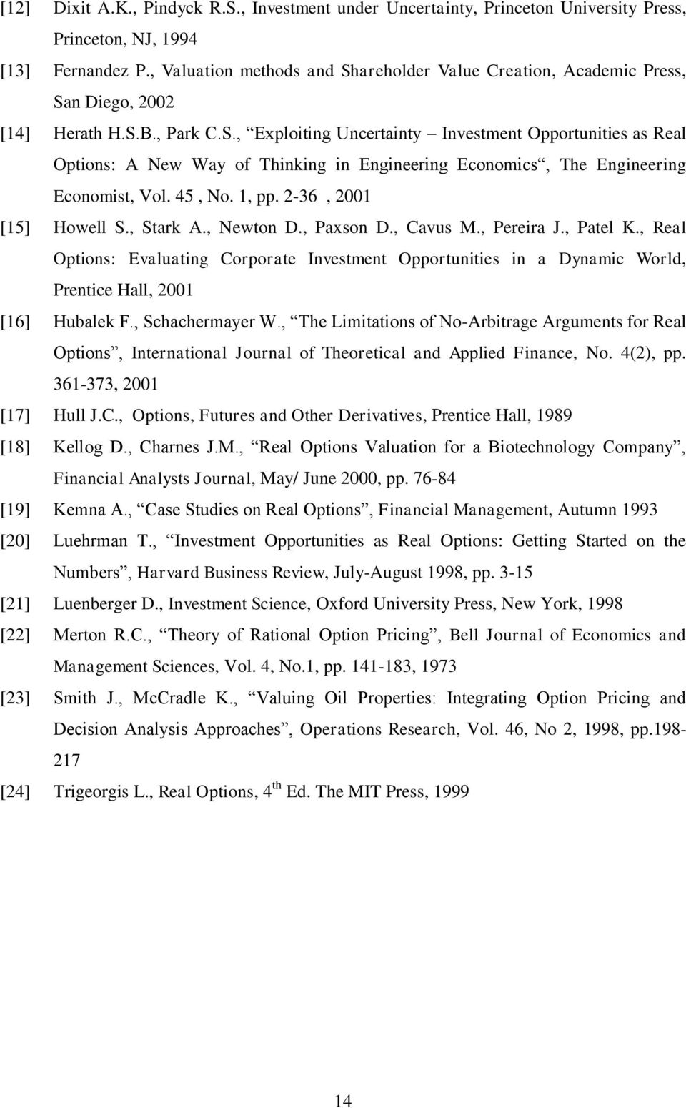 45, No. 1, pp. 2-36, 2001 [15] Howell S., Stark A., Newton D., Paxson D., Cavus M., Pereira J., Patel K.