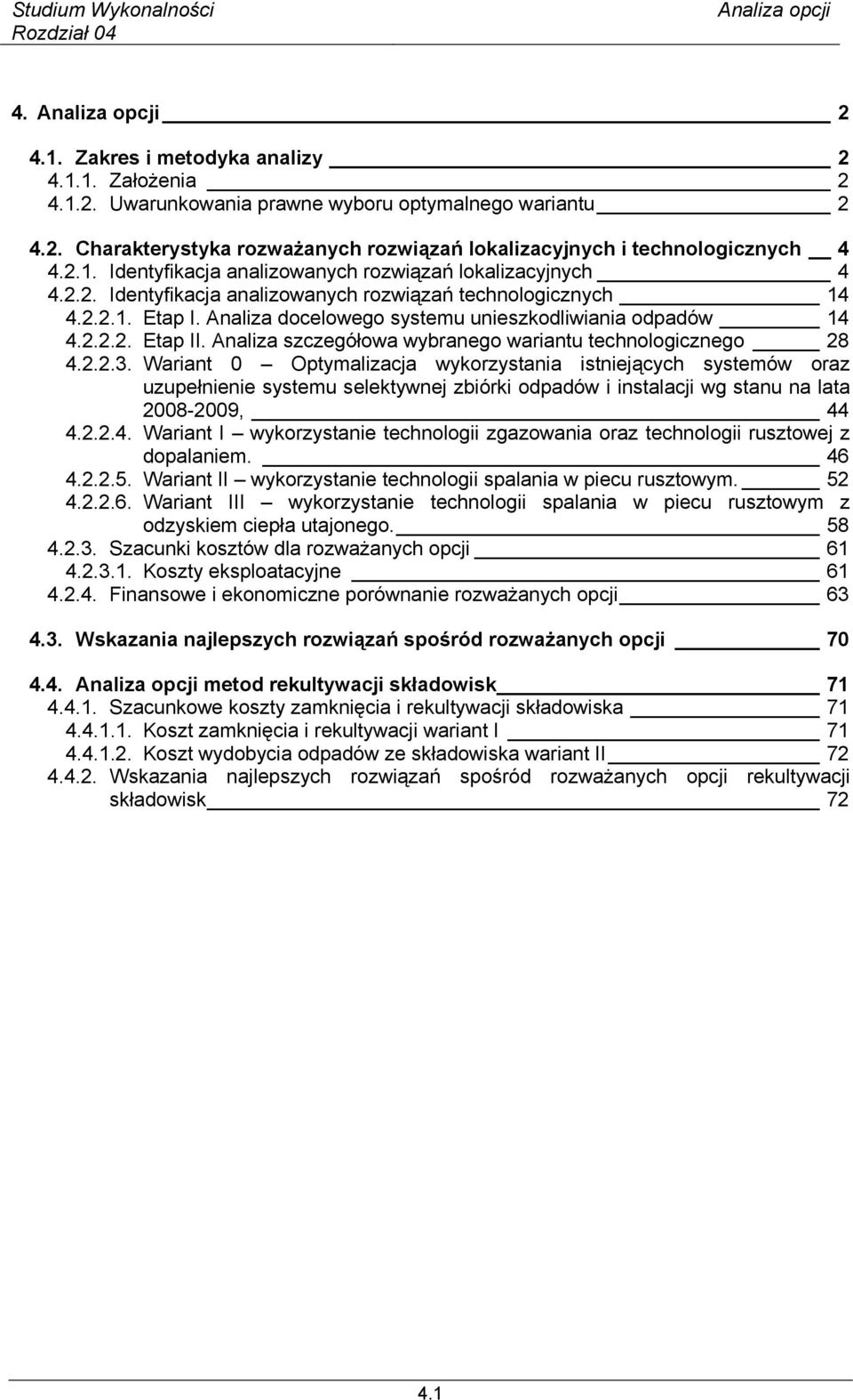 Analiza szczegółowa wybranego wariantu technologicznego 28 4.2.2.3.