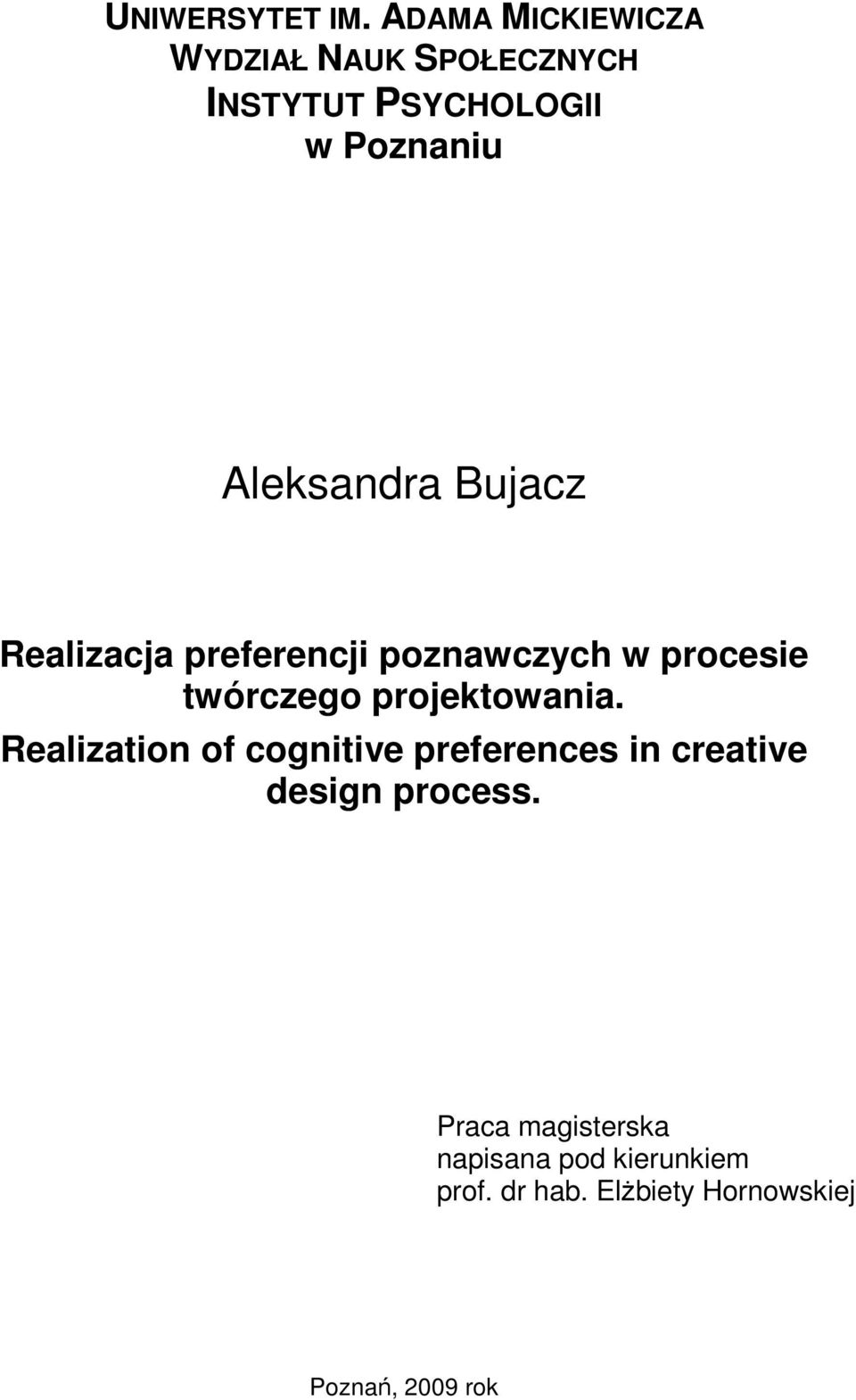 Aleksandra Bujacz Realizacja preferencji poznawczych w procesie twórczego