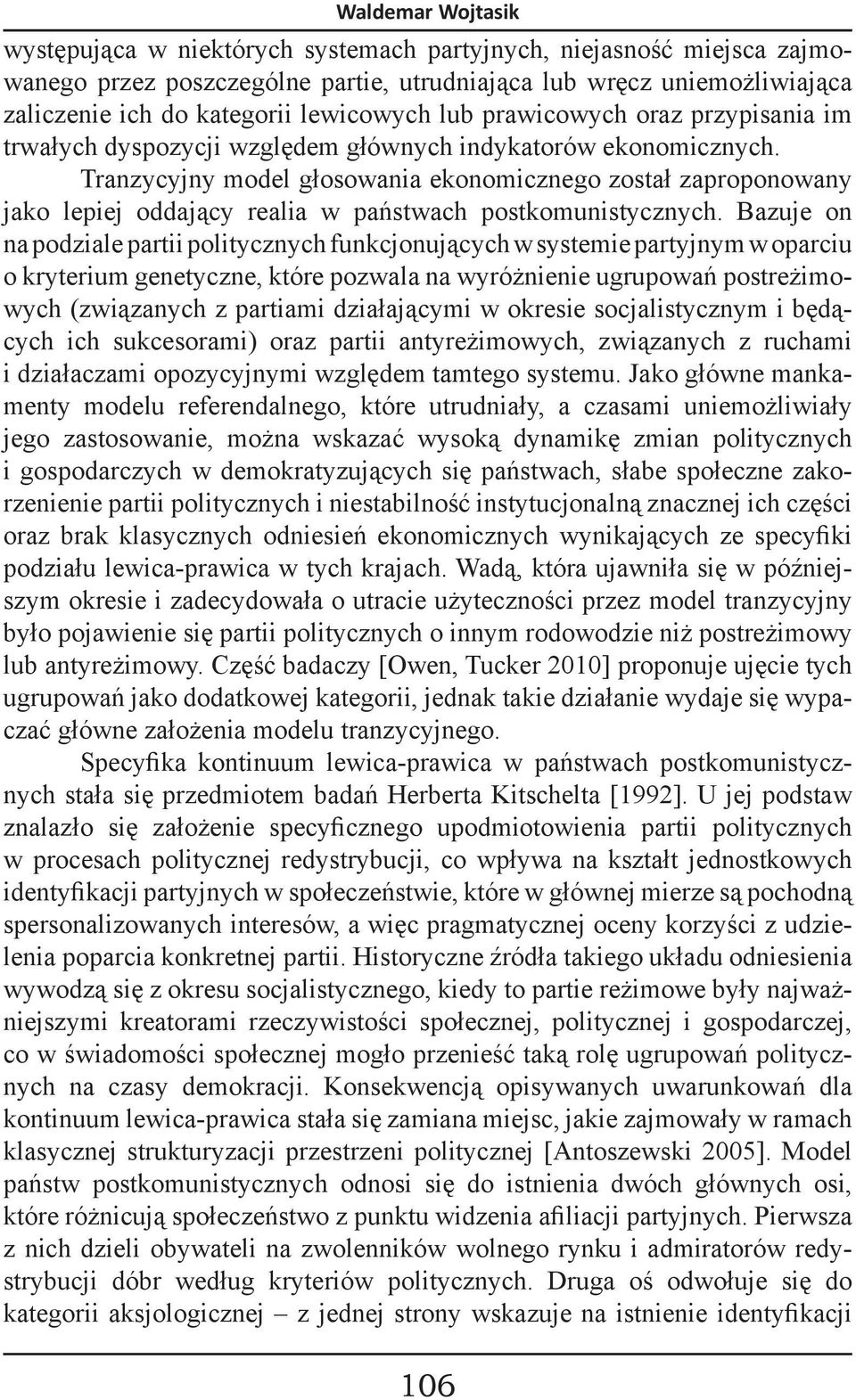 Tranzycyjny model głosowania ekonomicznego został zaproponowany jako lepiej oddający realia w państwach postkomunistycznych.