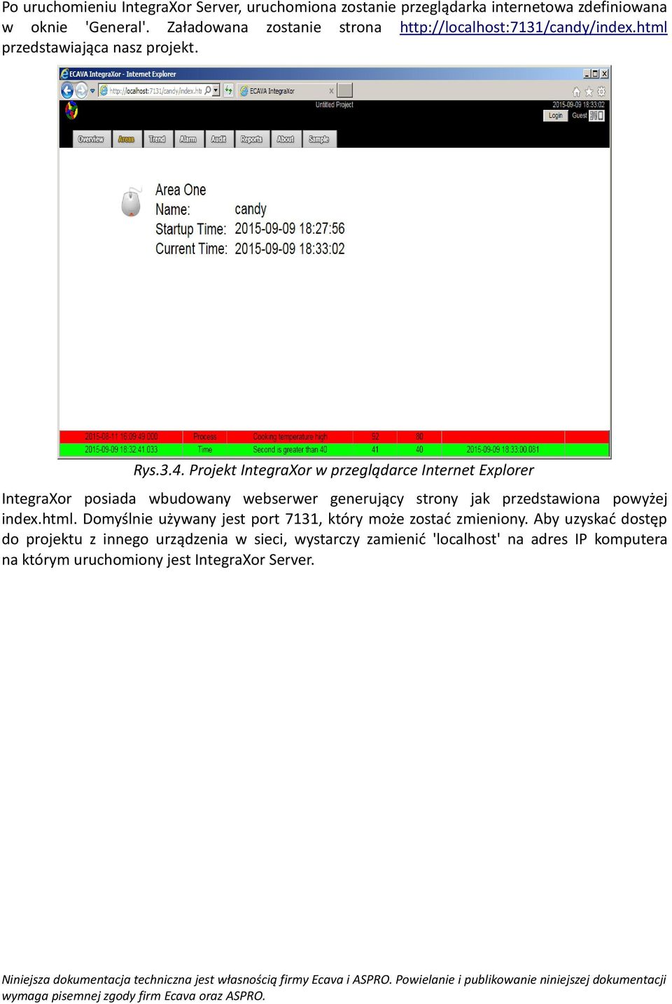 Projekt IntegraXor w przeglądarce Internet Explorer IntegraXor posiada wbudowany webserwer generujący strony jak przedstawiona powyżej index.html.