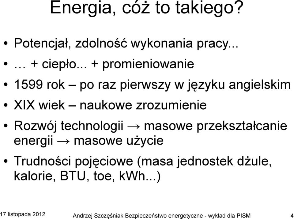 naukowe zrozumienie Rozwój technologii masowe przekształcanie energii