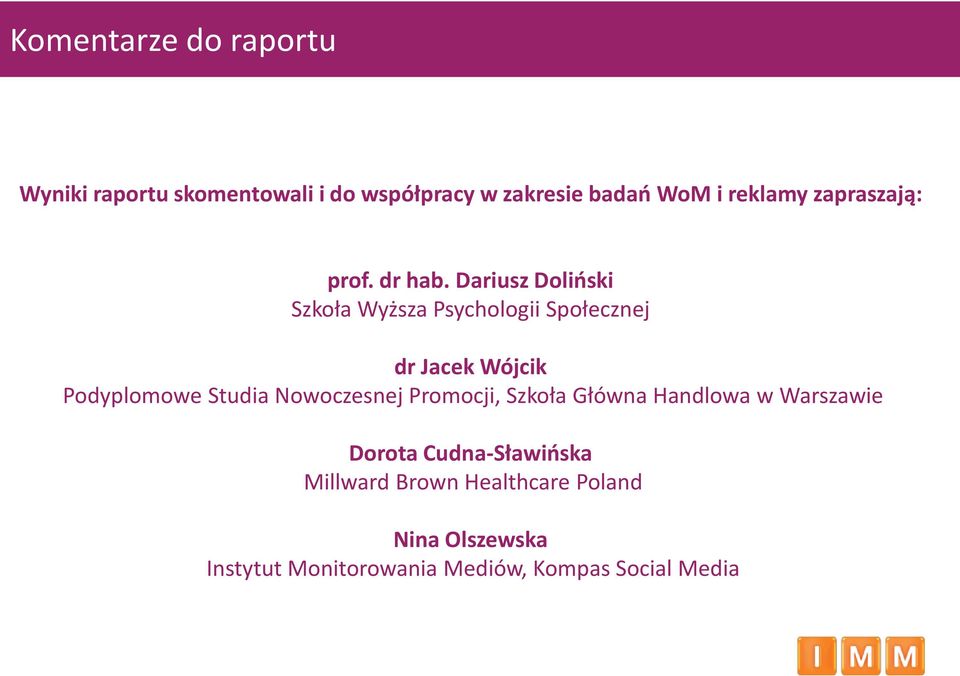 Dariusz Doliński Szkoła Wyższa Psychologii Społecznej dr Jacek Wójcik Podyplomowe Studia